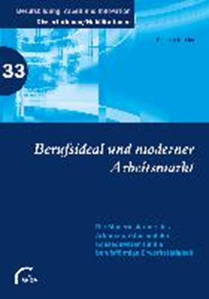 Berufsideal und moderner Arbeitsmarkt, HEISLER,  Dietmar - Paperback - 9783763955510