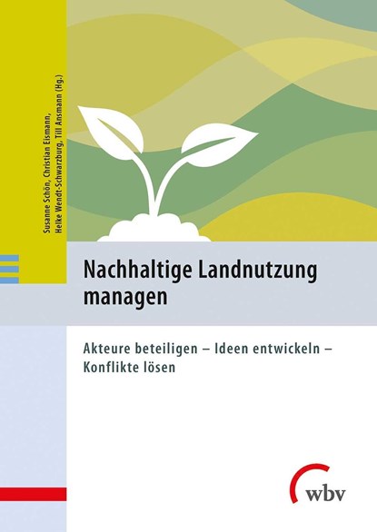 Nachhaltige Landnutzung managen, Susanne Schön ;  Christian Eismann ;  Helke Wendt-Schwarzburg - Paperback - 9783763960279