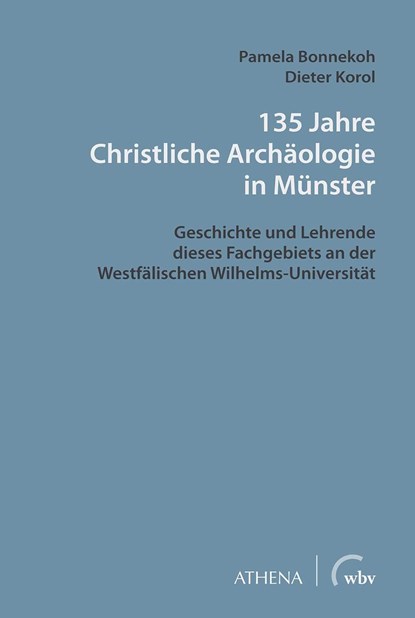 135 Jahre Christliche Archäologie in Münster, Pamela Bonnekoh ;  Dieter Korol - Paperback - 9783763961849