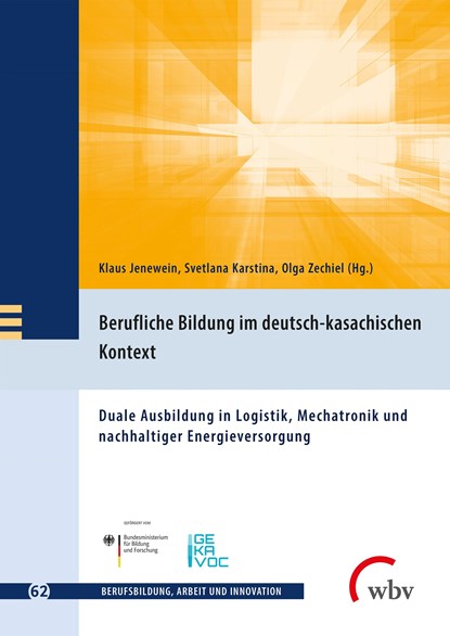 Berufliche Bildung im deutsch-kasachischen Kontext, Klaus Jenewein ;  Olga Zechiel ;  Svetlana Karstina - Paperback - 9783763967100