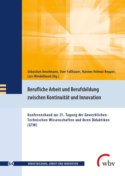 Berufliche Arbeit und Berufsbildung zwischen Kontinuität und Innovation, Sebastian Anselmann ;  Uwe Faßhauer ;  Hannes Helmut Nepper ;  Lars Windelband - Paperback - 9783763971459