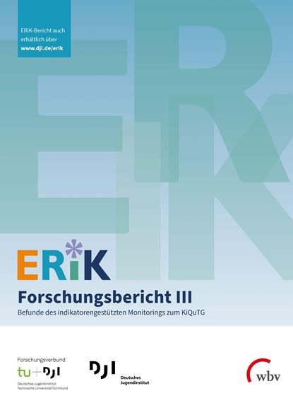 ERiK-Forschungsbericht III, Christiane Meiner-Teubner ;  Diana D. Schacht ;  Nicole Klinkhammer ;  Susanne Kuger ;  Bernhard Kalicki ;  Sina Fackler - Paperback - 9783763974580