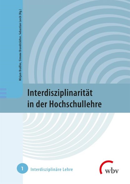 Interdisziplinarität in der Hochschullehre, Mirjam Braßler ; Simone Brandstädter ; Sebastian Lerch - Paperback - 9783763974603