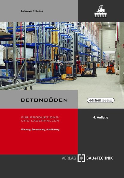 Betonböden für Produktions- und Lagerhallen, Gottfried Lohmeyer ; Karsten Ebeling - Paperback - 9783764006280