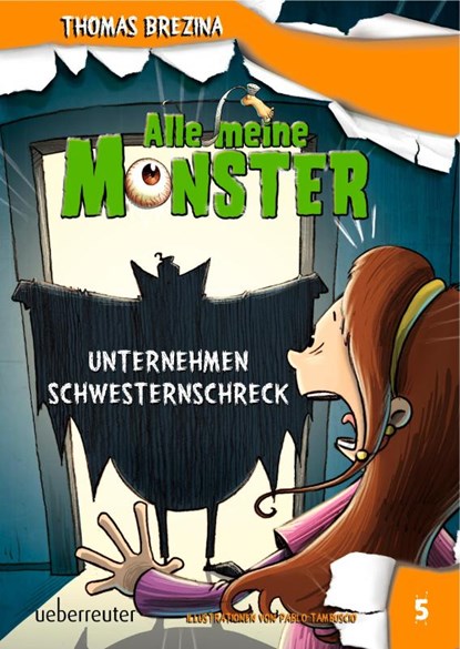 Alle meine Monster. Unternehmen Schwesternschreck, Thomas Brezina - Gebonden - 9783764150785