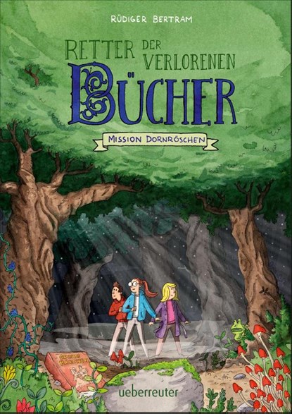Retter der verlorenen Bücher - Mission Dornröschen, Rüdiger Bertram - Gebonden - 9783764151171