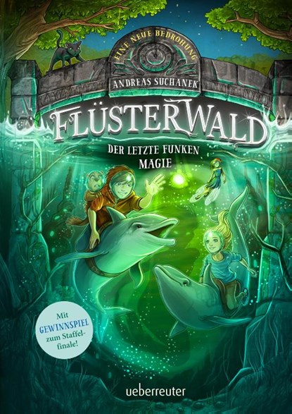 Flüsterwald - Eine neue Bedrohung. Der letzte Funken Magie. Mit Farbschnitt nur in der 1. Auflage! (Flüsterwald, Staffel II, Bd. 4), Andreas Suchanek - Gebonden - 9783764152321