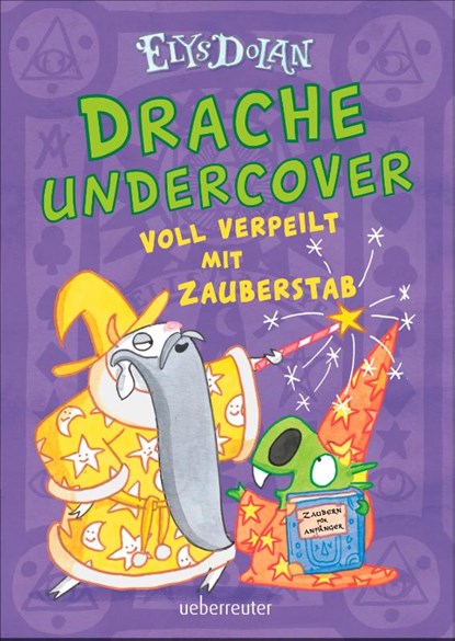Drache undercover - Voll verpeilt mit Zauberstab (Drache Undercover, Bd. 2), Elys Dolan - Gebonden - 9783764152512