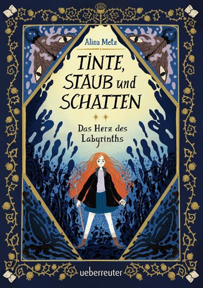Tinte, Staub und Schatten: Das Herz des Labyrinths. Das große Finale der Bücherlabyrinth-Dilogie . Fantasy-Abenteuergeschichte, Alina Metz - Gebonden - 9783764152994