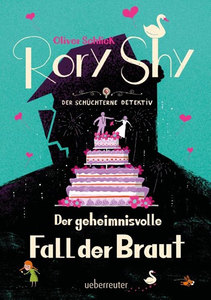 Rory Shy, der schüchterne Detektiv - Der geheimnisvolle Fall der Braut (Rory Shy, der schüchterne Detektiv, Bd. 8), Oliver Schlick - Gebonden - 9783764153144