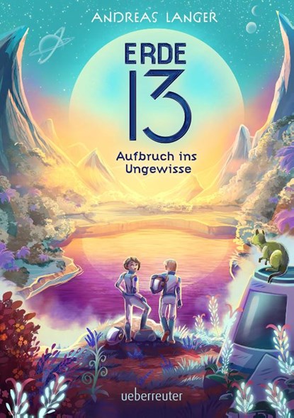 Erde 13 - Aufbruch ins Ungewisse, Andreas Langer - Gebonden - 9783764153168