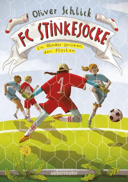 FC Stinkesocke - Ein Wunder zwischen den Pfosten, Oliver Schlick - Gebonden - 9783764153274