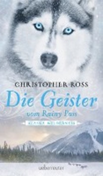 Die Geister vom Rainy Pass, ROSS,  Christopher - Gebonden - 9783764170653