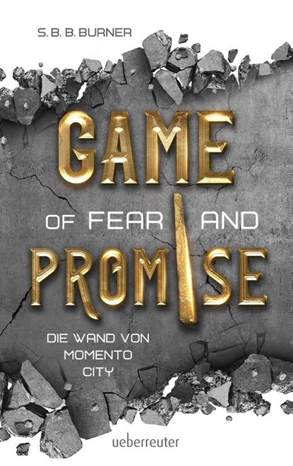 Game of Fear and Promise - Spannungsgeladene Dystopie ab 14 Jahren für alle Fans von "Squid Game" und "Tribute von Panem". Mit spektakulärer Metallicfolienveredelung auf dem Cover!, S. B. B. Burner - Gebonden - 9783764171407