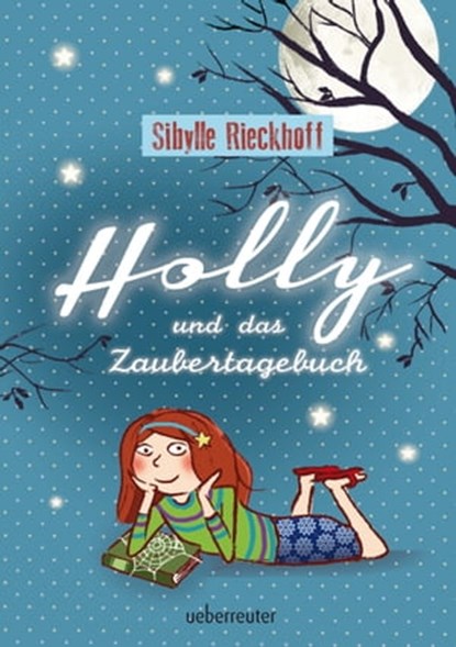 Holly und das Zaubertagebuch, Sibylle Rieckhoff ; Susanne Göhlich - Ebook - 9783764190521