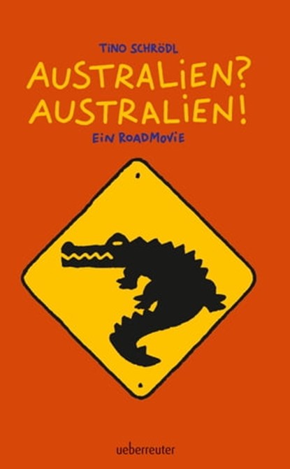 Australien? Australien!, Tino Schrödl ; Ulf Keyenburg - Ebook - 9783764190538