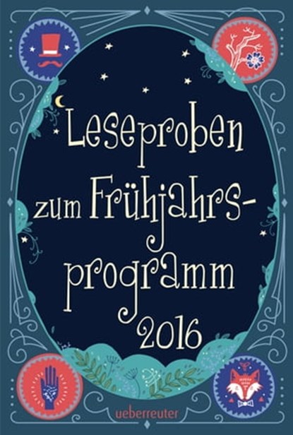 Ueberreuter Lesebuch Kinder- und Jugendbuch Frühjahr 2016, Carolin Philipps ; Jens Schumacher ; Ela Mang ; Martin Widmark ; Thomas Jeier ; Gina Mayer ; Judith Allert ; Martin Verg ; Ina Rometsch ; Wolfgang Hohlbein ; Heike Hohlbein ; Christoher Ross - Ebook - 9783764191092