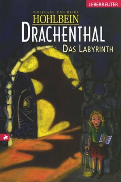 Drachenthal - Das Labyrinth (Bd.2), Wolfgang Hohlbein ; Heike Hohlbein - Ebook - 9783764191795
