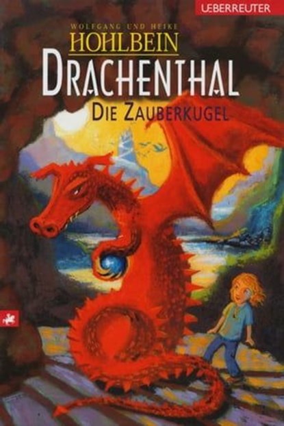 Drachenthal - Die Zauberkugel (Bd. 3), Wolfgang Hohlbein ; Heike Hohlbein - Ebook - 9783764191801