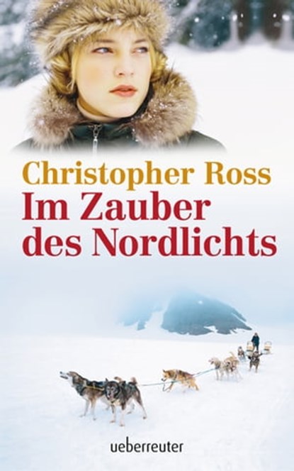 Im Zauber des Nordlichts, Christopher Ross - Ebook - 9783764192068