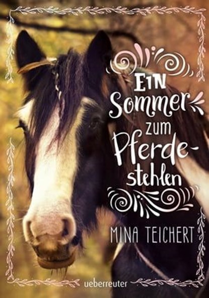 Ein Sommer zum Pferdestehlen, Mina Teichert - Ebook - 9783764192341