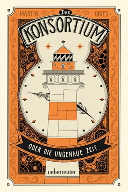 Das Konsortium oder: Die ungenaue Zeit, Martin Gries - Ebook - 9783764192532