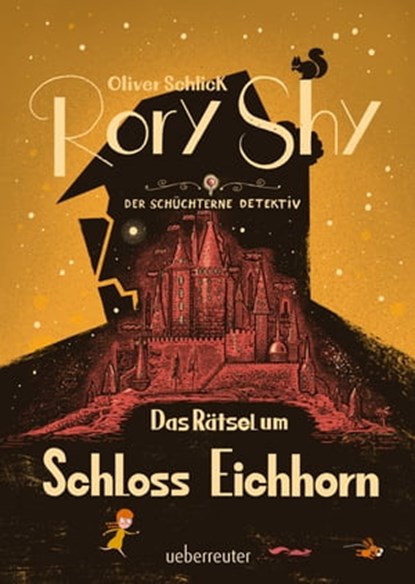 Rory Shy, der schüchterne Detektiv - Das Rätsel um Schloss Eichhorn: Ausgezeichnet mit dem Glauser-Preis 2023 ("Rory Shy"-Reihe, Bd. 3), Oliver Schlick - Ebook - 9783764193058