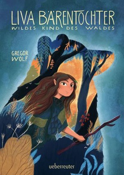 Liva Bärentochter, wildes Kind des Waldes, Gregor Wolf - Ebook - 9783764193553
