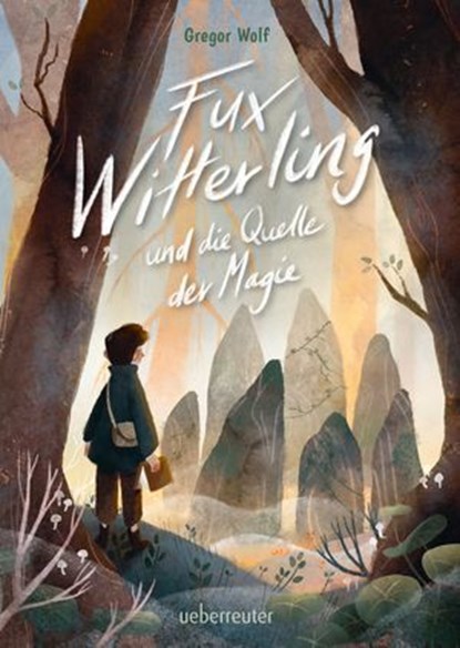 Fux Witterling und die Quelle der Magie, Gregor Wolf - Ebook - 9783764193874