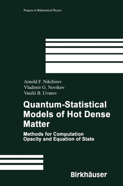 Quantum-Statistical Models of Hot Dense Matter, Arnold F. Nikiforov ;  Vasili B. Uvarov ;  Vladimir G. Novikov - Gebonden - 9783764321833