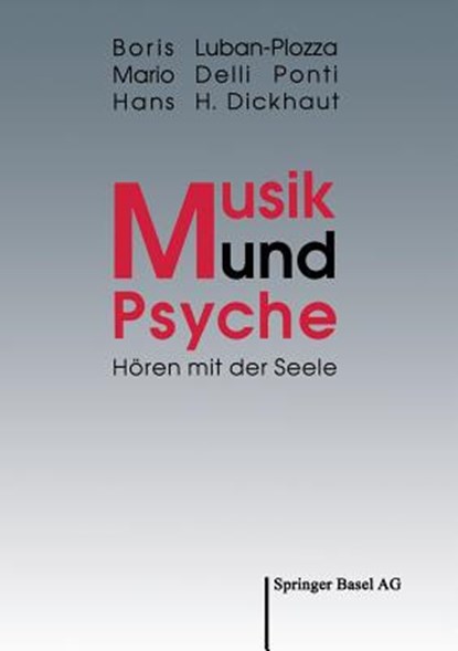Musik Und Psyche, Boris Luban-Plozza ; Mario Delli Ponti ; Hans H Dickhaut - Paperback - 9783764322144