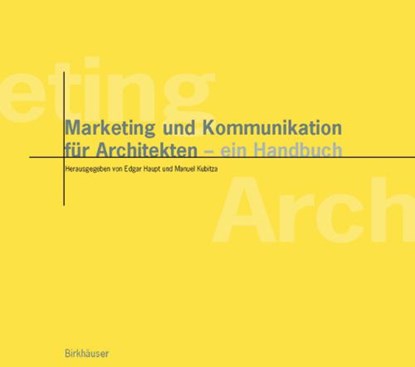 Marketing and Communication for Architects, HAUPT,  Edgar ; Kubitza, Manuel - Paperback - 9783764365714