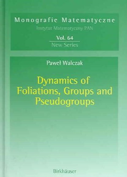 Dynamics of Foliations, Groups and Pseudogroups, Pawel Walczak - Gebonden - 9783764370916