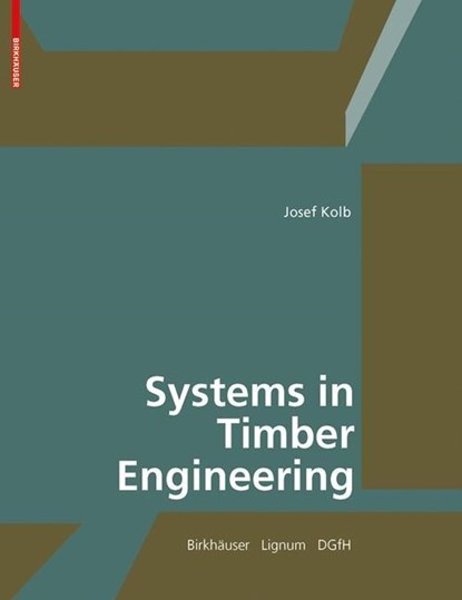 Kolb, J: Systems in Timber Engineering, Josef Kolb - Gebonden - 9783764386894