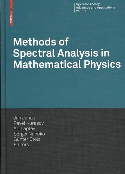 Methods of Spectral Analysis in Mathematical Physics, Jan Janas ;  Pavel Kurasov ;  Günter Stolz ;  Sergei Naboko ;  A. Laptev - Gebonden - 9783764387549