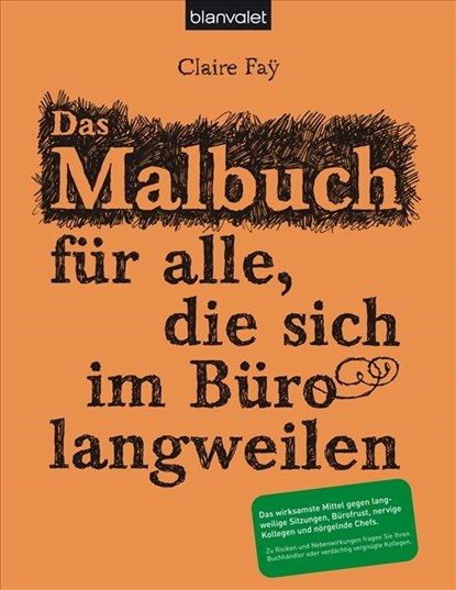 Das Malbuch für alle, die sich im Büro langweilen, Claire Fay - Paperback - 9783764502874
