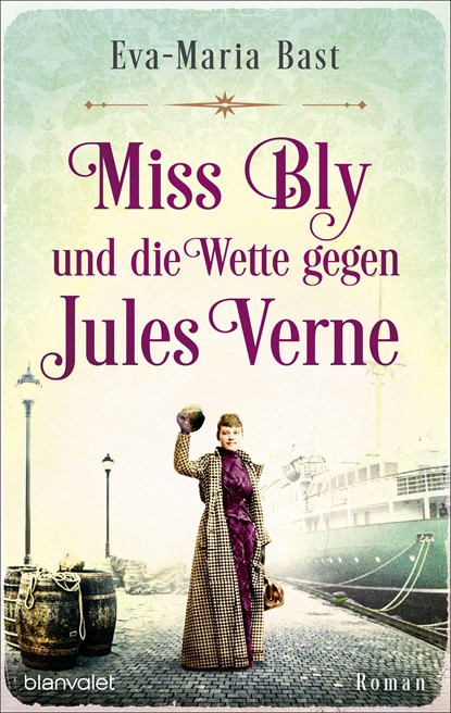 Miss Bly und die Wette gegen Jules Verne, Eva-Maria Bast - Paperback - 9783764508159