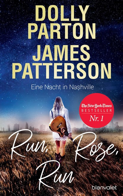 Run, Rose, Run - Eine Nacht in Nashville, Dolly Parton ;  James Patterson - Paperback - 9783764508166