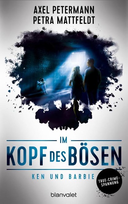 Im Kopf des Bösen - Ken und Barbie, Axel Petermann ; Petra Mattfeldt - Paperback - 9783764508326