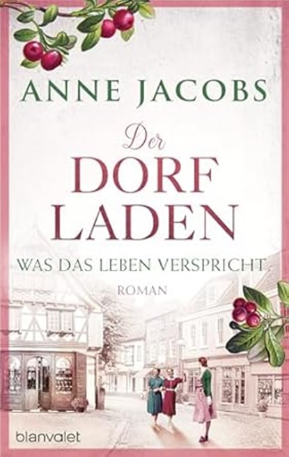 Der Dorfladen, Anne Jacobs - Paperback - 9783764508463