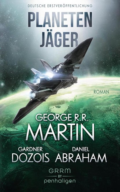 Planetenjäger, George R. R. Martin ; Gardner Dozois ; Daniel Abraham - Paperback - 9783764531720