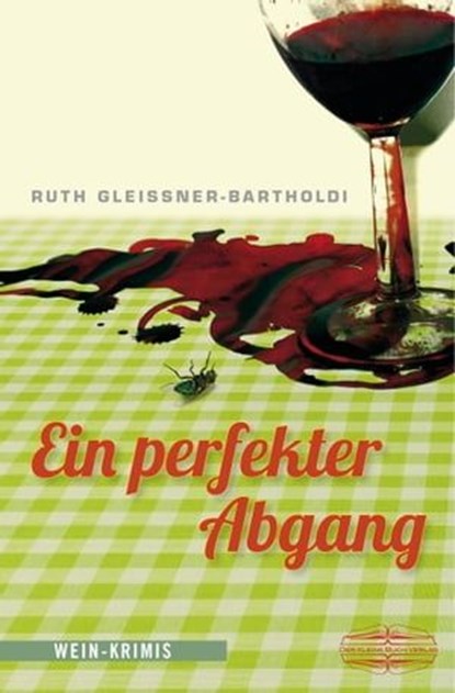Ein perfekter Abgang, Ruth Gleissner-Bartholdi - Ebook - 9783765021169