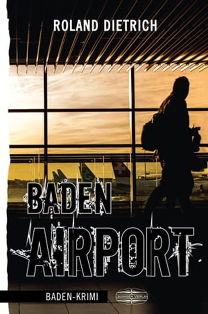 Baden-Airport, Dietrich - Ebook - 9783765021589