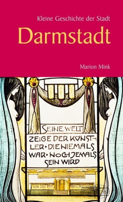 Kleine Geschichte der Stadt Darmstadt, Marion Mink - Ebook - 9783765022005