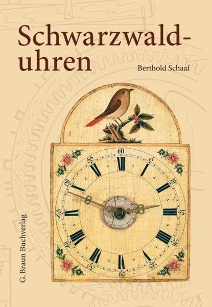 Schwarzwalduhren, Berthold Schaaf - Gebonden - 9783765083914