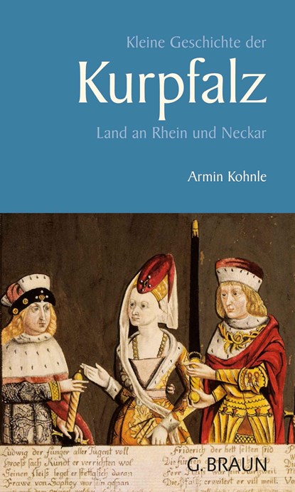 Kleine Geschichte der Kurpfalz, Armin Kohnle - Gebonden - 9783765084874