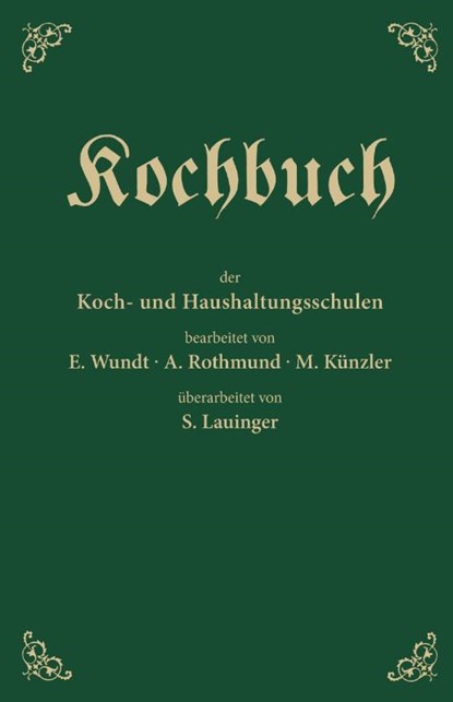 Kochbuch der Koch- und Haushaltungsschulen, Emma Wundt ; Alice Rothmund ; Mina Künzler - Gebonden - 9783765085901