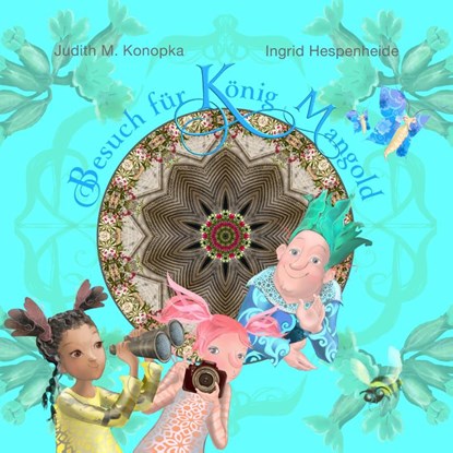 Besuch für König Mangold, Judith Magdalena Konopka - Gebonden - 9783765086601