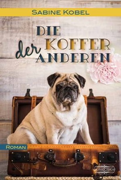 Die Koffer der Anderen, Sabine Kobel - Ebook - 9783765091315