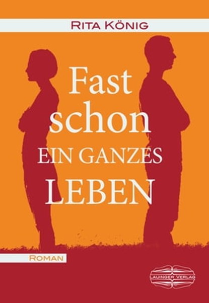 Fast schon ein ganzes Leben, Rita König - Ebook - 9783765091339
